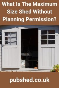 What Is The Maximum Size Shed Without Planning Permission? - Pub Shed